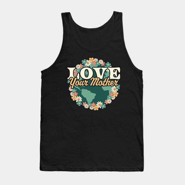 Love your Mother Earth Day Flower Retro Vintage - Earth Day Tank Top by OrangeMonkeyArt